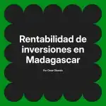 Rentabilidad de inversiones en Madagascar