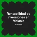 Rentabilidad de inversiones en Malasia