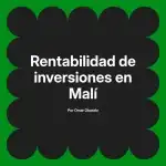 Rentabilidad de inversiones en Malí