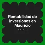 Rentabilidad de inversiones en Mauricio