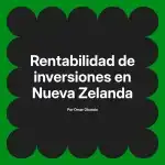 Rentabilidad de inversiones en Nueva Zelanda
