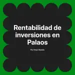 Rentabilidad de inversiones en Palaos
