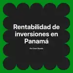 Rentabilidad de inversiones en Panamá