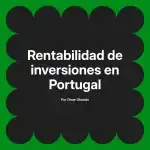 Rentabilidad de inversiones en Portugal