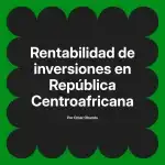 Rentabilidad de inversiones en República Centroafricana