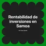 Rentabilidad de inversiones en Samoa