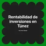 Rentabilidad de inversiones en Túnez