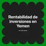 Rentabilidad de inversiones en Yemen