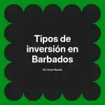 Tipos de inversión en Barbados