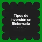 Tipos de inversión en Bielorrusia