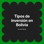 Tipos de inversión en Bolivia