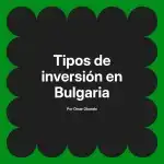 Tipos de inversión en Bulgaria