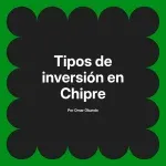 Tipos de inversión en Chipre