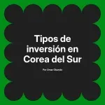 Tipos de inversión en Corea del Sur
