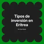 Tipos de inversión en Eritrea