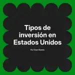Tipos de inversión en Estados Unidos