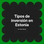 Tipos de inversión en Estonia
