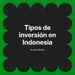 Tipos de inversión en Indonesia