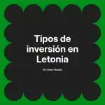 Tipos de inversión en Letonia