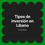Tipos de inversión en Líbano