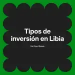 Tipos de inversión en Libia