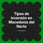 Tipos de inversión en Macedonia del Norte
