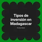 Tipos de inversión en Madagascar