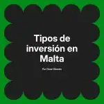 Tipos de inversión en Malta