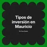 Tipos de inversión en Mauricio