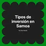 Tipos de inversión en Samoa