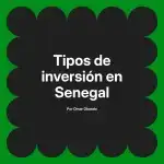 Tipos de inversión en Senegal