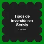 Tipos de inversión en Serbia
