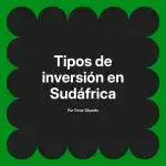 Tipos de inversión en Sudáfrica