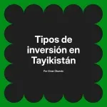 Tipos de inversión en Tayikistán