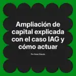 Ampliación de capital explicada con el caso IAG y cómo actuar