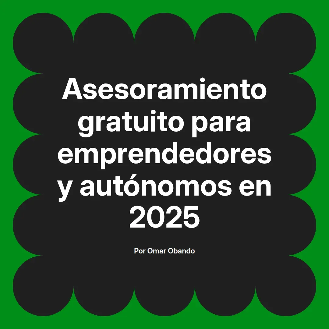 imagen destacada del post con un texto en el centro que dice Asesoramiento gratuito para emprendedores y autónomos en 2025 y abajo del texto aparece el nombre del autor Omar Obando