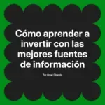 Cómo aprender a invertir con las mejores fuentes de información