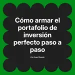 Cómo armar el portafolio de inversión perfecto paso a paso