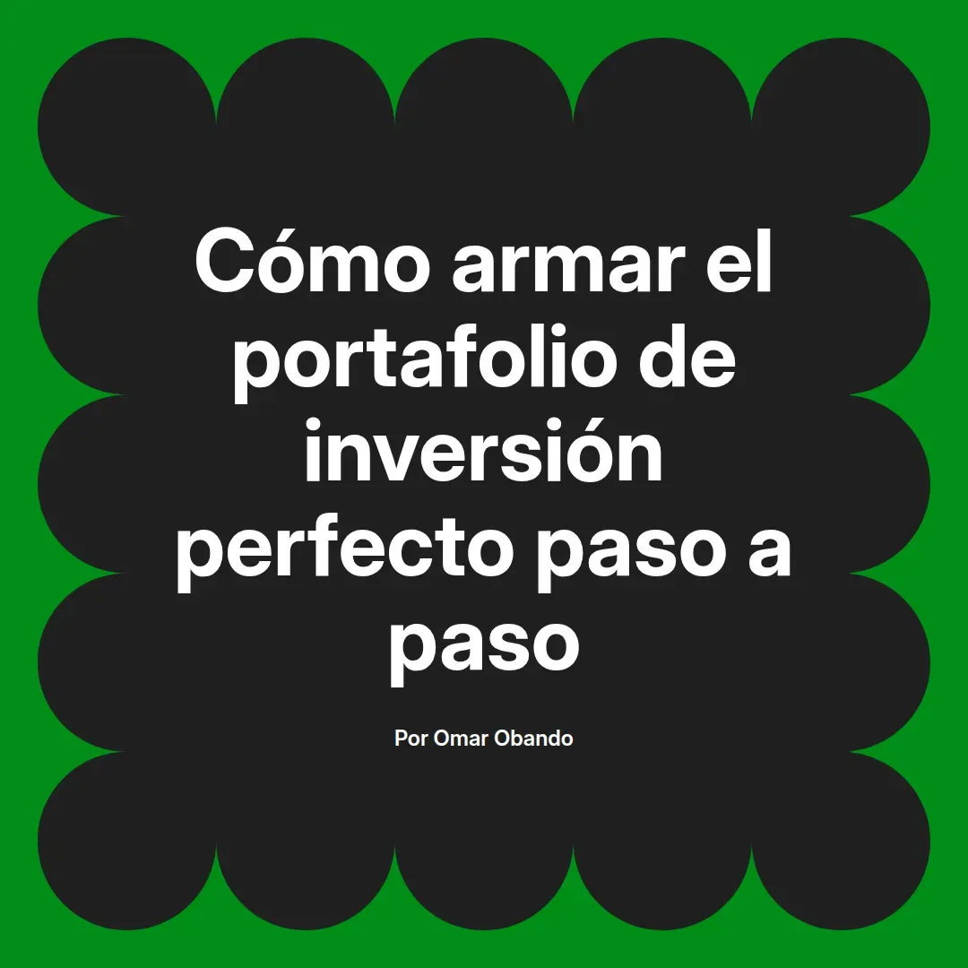 imagen destacada del post con un texto en el centro que dice Cómo armar el portafolio de inversión perfecto paso a paso y abajo del texto aparece el nombre del autor Omar Obando