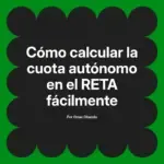 Cómo calcular la cuota autónomo en el RETA fácilmente