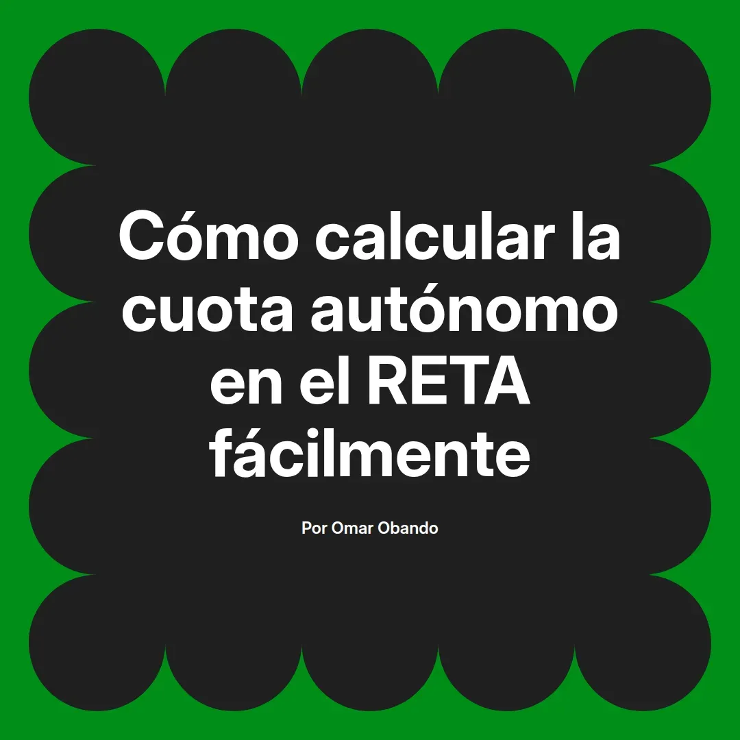 imagen destacada del post con un texto en el centro que dice Cómo calcular la cuota autónomo en el RETA fácilmente y abajo del texto aparece el nombre del autor Omar Obando