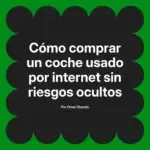 Cómo comprar un coche usado por internet sin riesgos ocultos