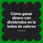 Cómo ganar dinero con dividendos en la bolsa de valores