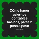 Cómo hacer asientos contables básicos, parte 2 paso a paso
