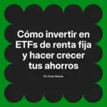 Cómo invertir en ETFs de renta fija y hacer crecer tus ahorros