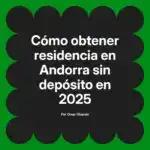 Cómo obtener residencia en Andorra sin depósito en 2025