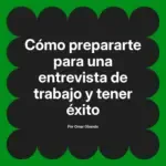 Cómo prepararte para una entrevista de trabajo y tener éxito
