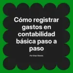 Cómo registrar gastos en contabilidad básica paso a paso