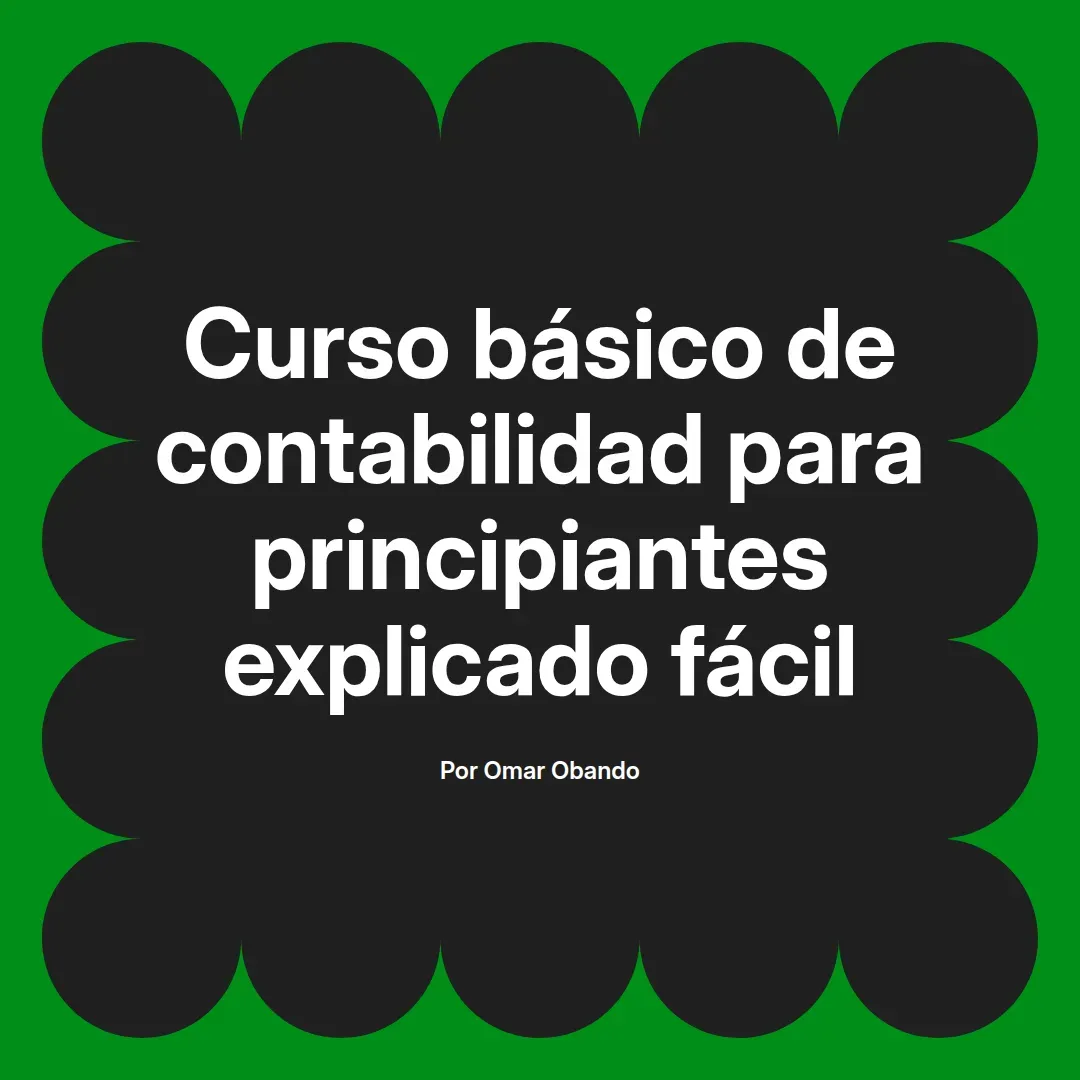 imagen destacada del post con un texto en el centro que dice Curso básico de contabilidad para principiantes explicado fácil y abajo del texto aparece el nombre del autor Omar Obando