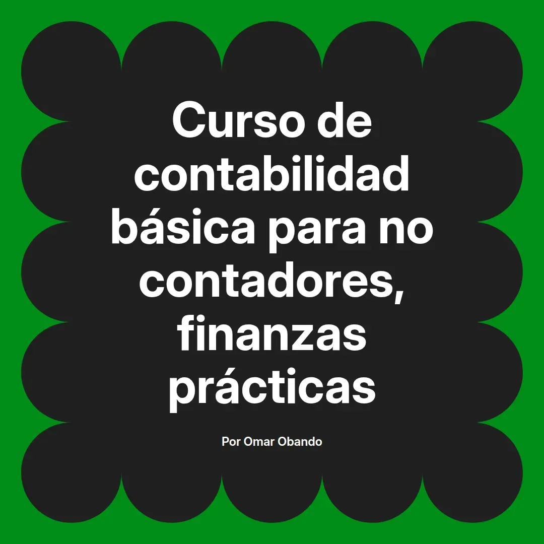 imagen destacada del post con un texto en el centro que dice Curso de contabilidad básica para no contadores, finanzas prácticas y abajo del texto aparece el nombre del autor Omar Obando
